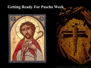 ©HEARTLIGHT http://www.heartlight.org Paul Lee & Phil Ware
Getting Ready For Pascha Week
 