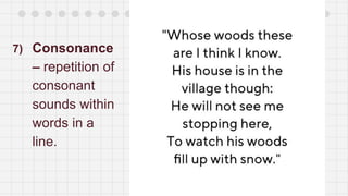 7) Consonance
– repetition of
consonant
sounds within
words in a
line.
 