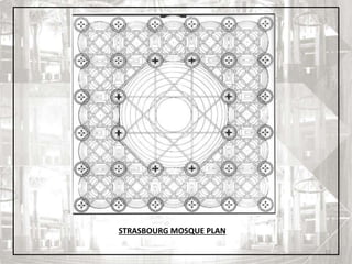10
STRASBOURG MOSQUE PLAN
 
