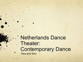 Netherlands Dance Theater: Contemporary Dance Tara and Sirin 