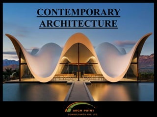 CONTEMPORARY
ARCHITECTURE
 