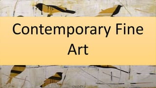 Contemporary Fine
Art
 