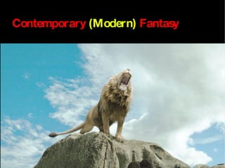 Contemporary   (Modern)   Fantasy   
