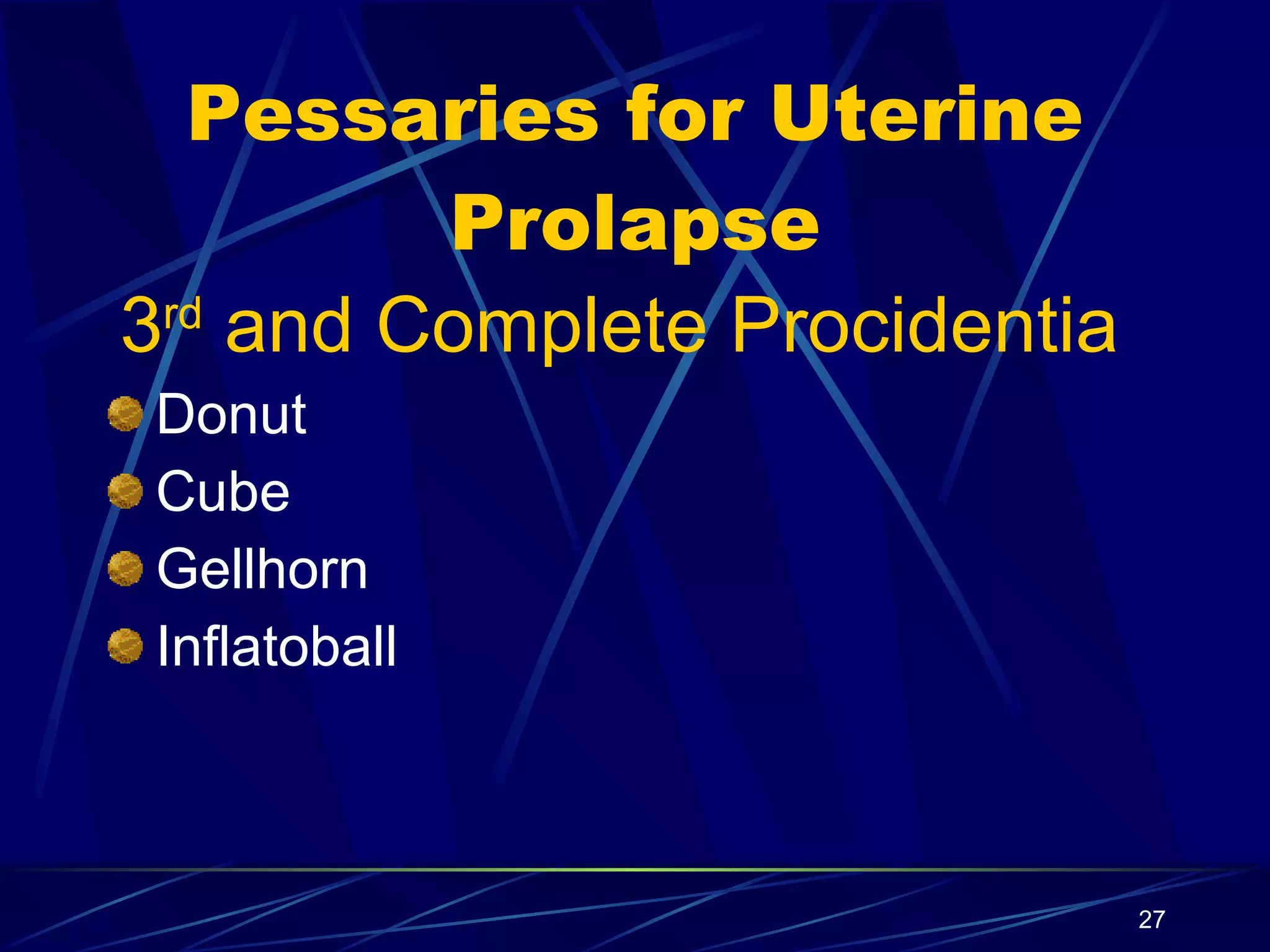 Pessaries for Uterine Prolapse 3 rd  and Complete Procidentia Donut Cube Gellhorn Inflatoball 