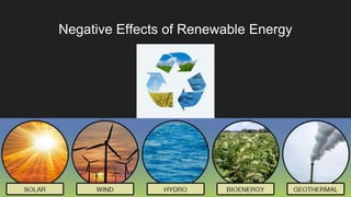 Negative Effects of Renewable Energy
 