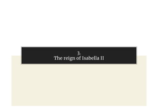 3.
The reign of Isabella II
 
