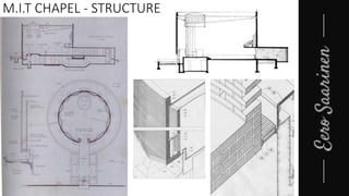 M.I.T CHAPEL - STRUCTURE
 