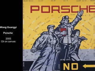 Wang Guangyi
Porsche
2005
Oil on canvas
 