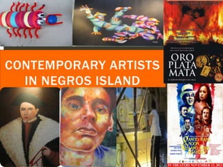 CONTEMPORARY ARTISTS
IN NEGROS ISLAND
 