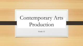 Contemporary Arts
Production
Grade 12
 