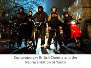 Contemporary British Cinema and the Representation of Youth 