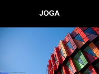 JOGA
freeimages.com user: Hans Thoursie CC License
 