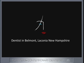 Dentist in Belmont, Laconia New Hampshire  