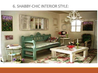 6. SHABBY-CHIC INTERIOR STYLE:
 