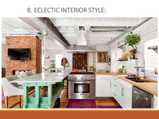 8. ECLECTIC INTERIOR STYLE:
 