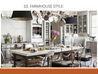 10. FARMHOUSE STYLE:
 
