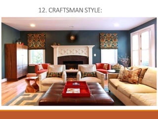 12. CRAFTSMAN STYLE:
 