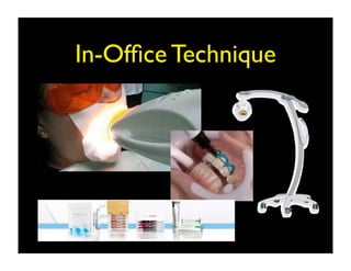 In-Ofﬁce Technique

 