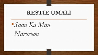 RESTIE UMALI
•Saan Ka Man
Naroroon
 