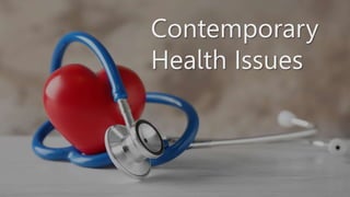 Contemporary
Health Issues
 