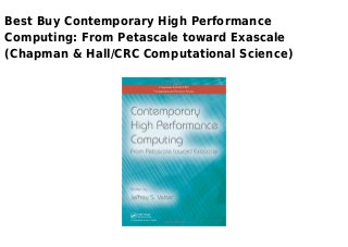 Best Buy Contemporary High Performance
Computing: From Petascale toward Exascale
(Chapman & Hall/CRC Computational Science)
 