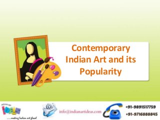 Contemporary
Indian Art and its
Popularity
 