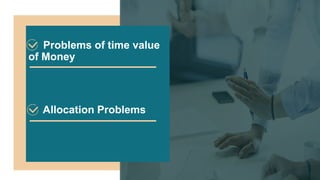 Problems of time value
of Money
Allocation Problems
 