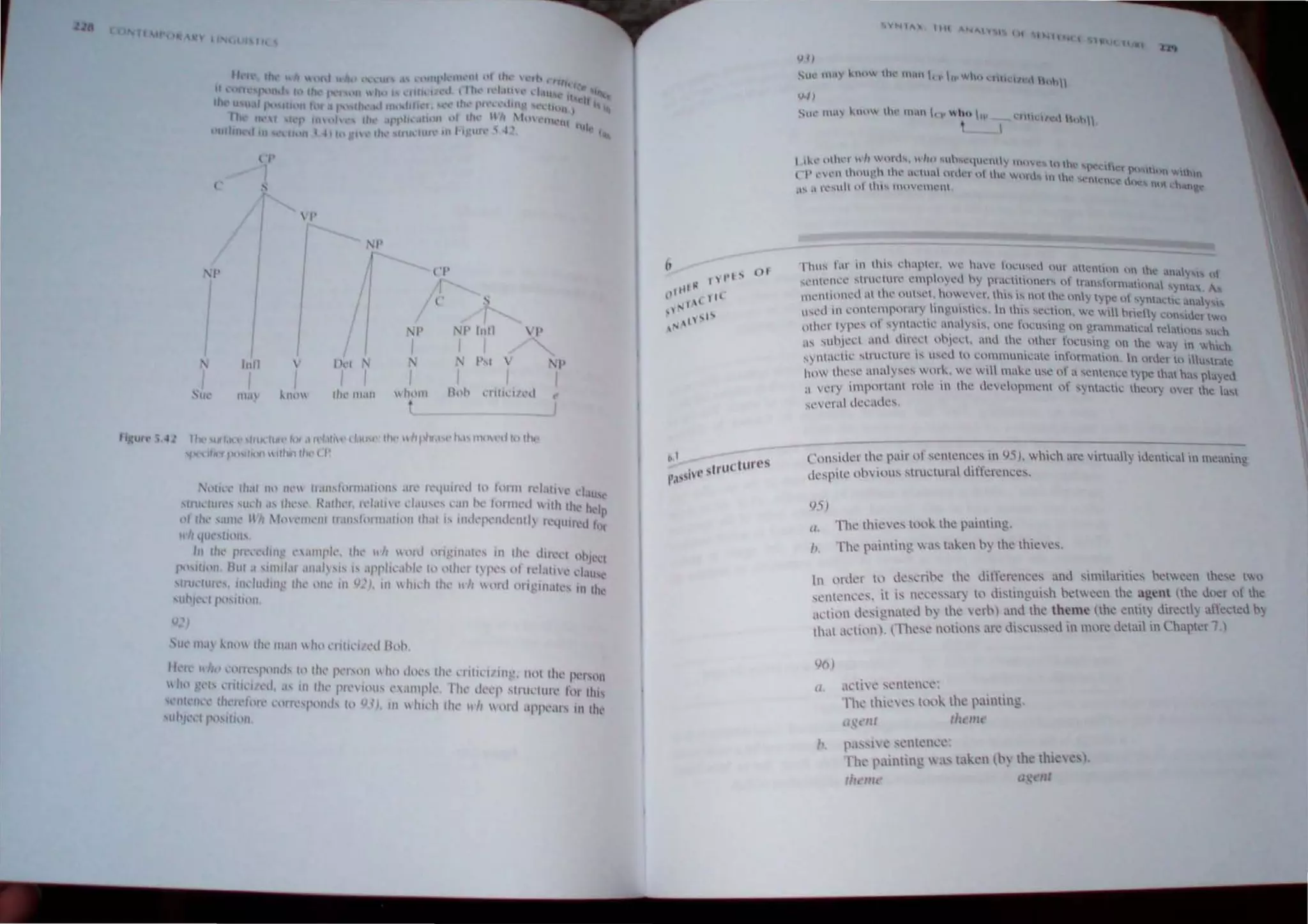 '"
, p
"
,
 I'
I • 'P
I' I i IT
I J
Ii
f
t' s
I r-
,
" '" I"II  P
J
I I
11111 11", , (''If  '
I I I
"'h' 111.1 ,,"'lI) ,,,,'1".'" fh11ll
""h dUll'lh,'"
" SlUC- 'iAJ I he'" ,t"f.it I '111It Itlfr' Iclf .114,1.111"',1,111'1" Ihtl  hplll.l'" ',,1" nh lH'd tn fhf'
'It "N.'I ll{l~lhfl lIlun Iht' ( "
'Ii'
I
"
·,l111.(' th.1f lit' rh' ft.lll,f,llIl1.llltl,,' .lI • I 'quirl't! ttl Inll11 I "'.un.' .'I.llI'l'
"'U,'lIm', ,,,,'/1 " lit,·,,' 1{.II/1,·" "'1.11,,,· ,'1.11" ,';1Il I...• "'1111,·.,  "h 1
1
ll' h<'il'
,.1 Ih,' ' .'1/1,' 1111  1",,'1111'111 11.1I,,""III.III<'lIlh.11 ,,"ld,·,...·'hl<-lIll) "',/1111,." 1(,
1111 '1'11"""11'
1/1 Ih' 1''''''''''''' l ,',11111''''. lit,' u'lI II ",d "" f lll.II,', in Ill" '''"I'l"! ""1"1'1
J~"II"'n, Illil I ,inl/I.II .1Il.1"", i, .11'1''',''1/11,' 1,1 "t11l'III"" "I "'1.111',, d.'I1" .
'"11"",,·,. Ill"''''''''' Ih,' ,lilt' ill v":J. ill '''lIdl Ih,' ,,1, 1"IlI "II~ill;II'" ill Ilk'
'''lIh'~'d 1''~111Iln
v,iJ
. 11,' 1Il.1 ~'lIl1 Ih,' 111.11' I h" ,' III'l'l l l'd 11,,/1.
1/,'", "It" ,"'11"'1"'11.1, (,1 Ih.· 1'." 1'" IIlhl .1,,,, tl1l' ,'IIII,"ill' Ihll l lll' 1" " "'11
I h" 'I''' ,'III", ,'d.." ill 111l' 1'''''"'11' ""11111'1<'. nll' d," 'p ,llIldll',' Itl' Ihi,
,,'111",,'1' Ihl""I<(,' ""11"'1"'11", I" 1I,n. III 'I hKh Ih.· II'It II "id "1'1'<,.11' III Ih.,
'lIh,,', '1""lIhlll
b
, , 1'1' () I
"I
N I A
Vq
"1." 1lI.1, ...,,1 ttl' IIl,1 , I'  I'  hu liltl III , 11'1
lJ~ )
Slt' Ill., ..1' tht Ilan ' 1' "ho 11'
t
Uet'Ht
rhus Lu in thi S ,..'h;,h.'r, W~ h;I..'_ hli.'U,cd ~)l1 'lli.'ntl.l" tll thl.." an,,y  ()
'l'llh'lll'l' ' lllh..'lUll' l'lnplny l'd hy pi a.I.:tl1tntll't " nt tt ~tt~<lrmalnl;l "~"'I ;"
,nl' IIHHle d at thl' llltsl..'l ~ hO:I".'ll'[. thh I~ not h~ nnly )ipl.' l ,y t;1..:1~ 'll;.Y
S
,,'l,tI In l'nntl'nlpOLry .lll1:!UI~i.·~' in l~ Sl'l.:tHln, We win hrldy COlhll.
h.
'r WI.)
1thl' l t -Pl'S of s~ 11a~ lH: analYSIS. nne fncustng lll) grammatll.:a tI!Limn'!;. MlI..:h
; , ubl,·,'1 and dll ~"1 ohi~~I, 111,1 Ih~ Ih~r ItKu"ng, ll1 th~ ay In hl,h
S) n tm'til' s lntc.:tlln: Is Ils cd tn Clllllnlltlll.'all· Itl~',-)nlatl)tl ltl lln..lcl III 'u....r.tc.
h.n Ih,'Sl' :lll:lly,~' wor". W~ w, ma..~ Usc III a ,emcne,·type Ih'lI has player!
;, l'I, nllpurlalll mc III thc dcvdllpm"111 III' '~lIlaCllc Ihcnry IIVCI Ihe ""I
~l'  ~ ri dl~("ad"'·s .
()/Isid"1 Ihe pair lIf scnlcnccs ,n )5 l, hich arc virtually idcntical in mcaning
,,,"SPill' nh'illllS slrIIclural dil'fcrcncc"
<)5)
(/, l'lll: lhic cs 1ll..,Is Ihe painting.,
Thl' painllng.  ,I' !alscn :I) Ihc lh,<: :, .
In 1mil'l III de,,'I;he lhc dilTercnccs and ,imiiarilics :IctCC1 lhc,e ,10
,CIll'n"'~, II IS nl'c','ssar) I,) ,hsllllg.uish helwcen the <lv-enl (thc dc~r 01 thc
:ll.'lilln lk ,, ~nal ~,1 :I) the crh) and the th~me (Ihe clltll) dlrc':ll) :111r:(cd :I)
Ihal ;1c'lil'n), (Thc,,' nlllH'Il' an: di,cussed III mme dclall 111 Ch'lplCr 7,)
.1. ,1,'li,' s,' nll'nCl':
rhl' 11m" l" l..)"k Ih,' 1':linllng,
, ~( 'Ul 111,'111,
p~b,n l" ' ('nCn....·l..~
I h '!,aiming  .Is 1:lkl' l1 h) lh, lhi.: ·s)
1/" /II. I ~ Clll
 