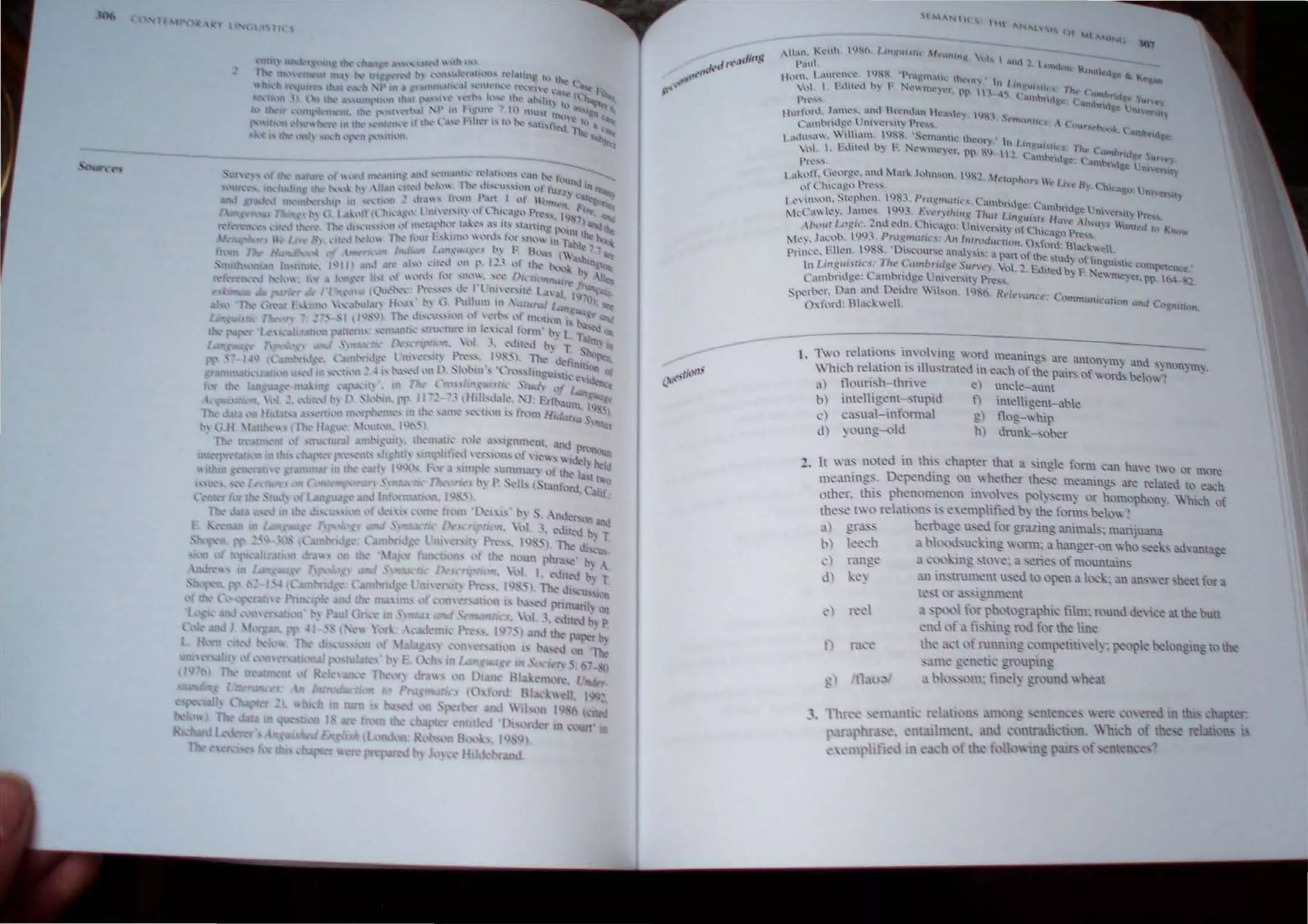 , , ,,~ ''''
---1. 1"0 n:;J.lio~.... in,,')htng ).rd n)ca.t)mgs are :.nlOn~'m~ and 'nonm
Wh,,:h r:l,mon " lluqnll<:d III <:a~h of the pc,i" of wO(tb ~Io~' ' .'
a) tlouri'h-lhri' e) unde-aunt '
b) inldhg':l1I-slupld n intdligent-able
.:) .:asual-ll1f,'m1<'! g) Hog- hip
d) yQung. )1..1 h) drunk-'o~r
2, It  .IS n"led in this ~hapler thaI a single fom' ~an hale 1 , or more
Im:,mings, Depending on  hether the,;e meanmg, =relaled I" 'ad,
,'Ih'r, this phenomenon ;10 " poly,. 'my or h mophony, Vhi.:h of
Ih's 10 rel;)!i, n, 1$ emphti-d by the fomlS belo"
ct) gmss h 'rbag' b~ f,'r gr.lLmg alUmak mariJuana
t'» Ie 'h a 1:>1- )J,ud..ing  rm: a hanger·on hoe' ,a,ianlage
., rang~ :.l ".) ing. ~h") ('. ;.} 'erie... of nlount31n~
d) ' an tn'lnIm 'It u,cl 10 Ilpen a I~ -k an an, er shn!1 f, r a
R"
n r,t"
'11( iii d in
t "'...t or "'~gnnl~nt
a 'IX 'I I, r ph 'Iograph'" til1n: round deke at the t-un
'nd ,I' a fi'hlg R)J for Ihe hne
It ",'t,,' run1lg ,,'mpetillely: peopl' bel, ngmi; I' th'
 