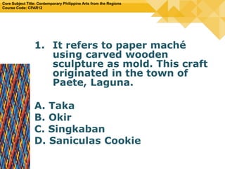 Taka Making CONTEMPORARY PHILIPPINE ARTS FROM THE REGIONS.pptx