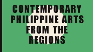 CONTEMPORARY
PHILIPPINE ARTS
FROM THE
REGIONS
 