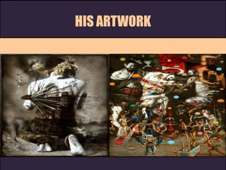 HIS ARTWORK
 