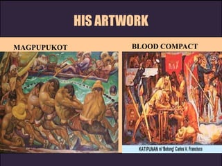 HIS ARTWORK
MAGPUPUKOT BLOOD COMPACT
 