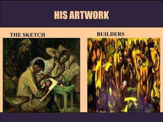 HIS ARTWORK
THE SKETCH BUILDERS
 