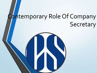 Contemporary Role Of Company
Secretary

 