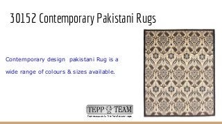 30152 Contemporary Pakistani Rugs
Contemporary design pakistani Rug is a
wide range of colours & sizes available.
 