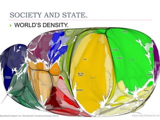 SOCIETY AND STATE.
 WORLD’S DENSITY.
 