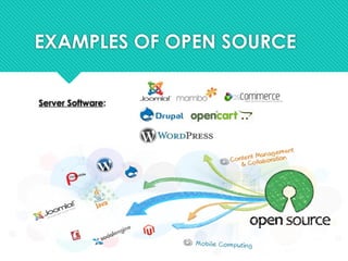 EXAMPLES OF OPEN SOURCE
Server Software:
 