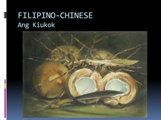 FILIPINO-CHINESE
Ang Kiukok
 