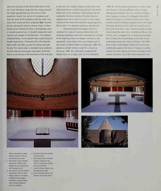 while the tall prow of the church (the bows of the
ark, If you like) faces away from the village towards
the higher ground that was the source of the
avalanche. Inside, two arches of Cyclopean scale
form the spine of the building while the walls, mas-
sively thick at ground level, gradually taper towards
the top, giving the interior a funnel shape. At their
thickest point behind the altar, a Romanesque apse
IS virtually quarried out, its banded stonework recall-
ing the rural chapels of the Normans. 'The attempt,'
remarked Botta, 'more symbolic than actual, [was] to
handle huge forces.' Sheltered within this dam-like
stone shell, one looks up past the arches and sees
the sky. The interior plan is rendered more subtle by
the fact that the rectangular nave plan of the lost
church is carved out of the thickness of the oval plan
of the new one. Angled, deeply incised, doors lead
defensively from a walled courtyard into the church
either side of the arch-spine. The building, like the
windowless fortress-churches of frontier districts,
appears more secure than it is, for it is still a puny
relative to the forces that could be ranged against it.
But its task is to represent sanctuary and security.
Having designed the Mogno church in
response to a natural calamity, Botta then with
seeming casualness took what amounted to a mould
of the tapering interior of Mogno, inverted it, and
expressed it externally as the cone-shaped roof of
the Church of Beato Odorico, Pordenone, 1987-92;
placed a cylinder within a cube for a church at
Sartirana, 1987-95, and finally re-applied the
Mogno form, on a large scale, at Evry Cathedral,
1988-95. No-one could accuse Botta, as they might
Jean Nouvel, of being profligate with his shape-
making and materials. Evry is so similar to Mogno,
that It appears to deny it its allegedly site-specific
reason for being. It is circular in plan, with a more
complex variant of Mogno's glazed roof on the angle.
The great thickness of the walls here used for ancil-
lary rooms and stairs, with a related apsidal arrange-
ment behind the altar, has a funnelling effect on the
interior, and is plugged into an enclosing courtyard.
But for Botta, the surroundings at Evry are no less
potentially hostile than those at Mogno. The differ-
ence is that, while Mogno shelters the community
symbolically against the forces of nature, Evry does
exactly the same against the forces of modern archi-
tecture. For Botta, Evry's New Town represents the
o
o
Botta's architecture is ready-
made for churches. The ark,
the sanctuary, the tomb:
Mario Botta, Church, Mogno,
Switzerland, 1986-96: the
elliptical drum is sliced by the
disk forming the roof
Mario Botta, Church, Sartirana,
Switzerland, 1987-95: altar
Mogno Church: the striations
of light from the skylight
crossing the masonry bands
evoke strong compansons
with Evry Cathedral
Sartirana Church: the cylinder
withm the cube
Mario Botta, Church of Beato
Odorico, Pordenone, Italy,
1987-92: looking up towards
the top of the cone
Church of Beato Odorico: view
from beyond the altar
Church of Beato Odorico: the
'beehive' cone of the church
 