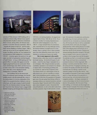 M
s
>
notoriety of Philip Jotinson's AT&T building with its
sumptuous entrance lobby, Michael Graves applied
richly decorative facades to otherwise conventional
blocks to house, among others, the Humana head-
quarters in Louisville, Kentucky Corporation, 1982-6
- arguably the lushest of them all - and the earlier
Public Services Building in Portland, Oregon, 1980-3,
which was not as lush as he'd originally wanted. In
Europe, Ton Alberts and Max van Huut produced the
anthroposophical NMB headquarters in Amsterdam,
1979-87 - a reaction against the tyranny of the right
angle, true both to Expressionism and the thoughts
of Rudolf Steiner - to house 2,000 banking staff. The
general effect is to create what appears to be the
biggest gingerbread house ever constructed. Where
Craves relished large scale, Alberts and Van Huut try
to break it down, both in the Amsterdam building
and in their later, no less individual Casunie
Headquarters in Croningen, 1989-94.
Such buildings work on the macro-scale:
driving the autoroute round Croningen, the Casunie
building stands in the flat landscape like a mesa in
the Arizona desert. It is no less a declaration of the
might of its occupants (northern Holland is built on
natural gas, and the gas company funded the build-
ing of the city's bizarrely eclectic Croninger Museum,
see 'Visual Arts') than Norman Foster's exaggeratedly
detailed Hongkong and Shanghai Bank headquarters,
a Arquitectonica, Banco de
Credito, Lima, Peru, 1982-8:
the architecture of power
and wealth
b Banco de Credito: exterior view
c Arquitectonica, Banque de
Luxembourg Headquarters,
Luxembourg, 1989-94
d Richard Rogers Partnership,
Lu Jai masterplan,
Shanghai, China, 1992
e Pel Cobb Freed & Partners,
Banl< of China, Hong Kong,
1985-90
1979-86, or its looming neighbour, the aggressively
angular Bank of China, 1985-90, by I M Pei. This is
universal. Consider, for instance, Arquitectonica's
Banco de Credito headquarters in Lima, Peru,
1982-8 - a large courtyard block of conventional
plan, subverted both by its rocky landscape and by
the free-form elements arranged around its inner
facades. There is nothing so new in these examples
apart from their differently extreme forms: they all
represent an architecture of power and wealth.
This is most apparent in the world's
financial centres, where show counts for a great deal
but broad massing - the termite-hill aspect of such
places - counts for more. Rogers' masterplan for Lu
Jai in Shanghai, 1992, though overtaken by events,
nonetheless represents a rare example of an attempt
to impose order on the looming possibility (and,
as it turned out, rapid arrival) of apparent chaos.
The scheme remains as a valid diagram of how an
office district can, so far as is possible, be 'sustain-
able' in the extraordinary growth conditions of the
Pacific Rim. At this time, the population of Shanghai
grew over a five year period from thirteen million to
seventeen million as an industrial revolution overtook
the country. Rogers' favourite motif of the radiating
plan is here employed to create a Haussmann-like
array of boulevards. As well as the radial routes there
are three concentric rings of roads around a circular
park. The innermost is for pedestrians and bicycles;
the middle ring is for trams and buses; and the
outermost for cars. Conceived as a mixed-use commu-
nity, with housing and shops as well as a preponder-
ance of office blocks and towers, this diagram
permits facilities within walking distance for inhabi-
tants, while obliging those commuting by car to
leave their vehicles at the perimeter (underground
railways providing alternative transport). The build-
ings are massed in such a way as to create view
corridors to the Huangpo River and Old Shanghai.
The estimate was that Lu Jai would have an energy
'take' 70 per cent lower than a conventional
commercial scheme of similar magnitude. Well,
perhaps: it certainly proved that there is life in
the century-old idea of segregatory planning, not
to mention the equally venerable idea of the self-
contained polls. By offering a solution to the
urbanistic problem of the big office district - that
the hundreds of thousands of desk spaces available
result in a huge tidal drag of the population in
and out every day, with associated pollution and
congestion problems - the Rogers masterplan in
a sense acknowledges the fate of mature business
districts: that gradually, after the event of long-
term building, car movements are discouraged and
public transport increased. The inclusion of housing,
however, is something that tends not to occur in
bee
 