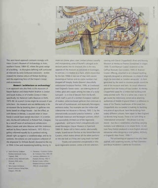 c
>
This semi-literal approach contrasts strongly with
Henri Ciriani's Museum of Archaeology at Aries,
southern France, 1984-92, where the great wedge
of a building - its blue-glass defining wall punctured
at intervals by early Corbusian extrusions - evokes
instead the intense colours of Roman buildings
and the organizing force of the Empire's troops
and accountants.
Moneo's 'architecture as archaeology'
IS an approach one also finds in the museums of
Rasem Badran and Abdul-Halim Ibrahim in Jordan
and Saudi Arabia, or of Charles Correa in India -
specifically, his National Crafts Museum in Delhi,
1975-90. At a pinch Correa might be accused of pas-
tiche here - his museum sets out deliberately to be
un-museum like by breaking down its galleries into
forms based on village houses - but the effect, as
with Moneo in Merida, is assured when in lesser
hands it would have veered into kitsch. In a similar
vein, the Burrell Collection in Pollock Park, Glasgow,
by a one-off team of architectural collaborators
(Barry Casson and John Meunier with Brit Andreson,
realized by Barry Casson Architects, 1972-83) is a
gallery informed equally by its parkland setting,
placed right up against a woodland edge, and by its
contents, the eclectic art and sculpture collection of
the shipowner Sir William Burrell, donated to the city
in 1944. A low and meandering building, mixing its
materials (stone, glass, steel, timber) almost casually
and incorporating some of Burrell's salvaged archi-
tectural pieces into its structure, this is the very
opposite of the museum as conceived in Groningen.
In contrast, it is modest to a fault, which meant that
by the late 1990s it was out of step with current
museological fashion and its visitor numbers had
dropped off sharply. Studio Downie's beautifully
understated Sculpture Pavilion, 1995, at Goodwood
near England's Sussex coast - an ordering device of
timber, glass and copper among the trees of a sculp-
ture park - is in line of descent from the Burrell,
which Itself IS part of a northern European tradition
of modest, collection-based galleries that continues in
the work of Scandinavian, and especially Norwegian,
architects today. Two examples are the timber-clad
Lillehammer Art Museum in Norway, 1992-3, by the
internationally successful practice Snohetta - a firm
with both American and Norwegian partners, which
has successfully climbed out of the regionalist
pigeonhole - and Sverre Fehn's metaphorically com-
posed Norwegian Glacier Museum in Fjaerland,
1989-91. Better still is Fehn's earlier, abstractedly
simple, Scandinavian Pavilion at the Venice Biennale
Gardens, which makes almost all the other pavilions
on the site look as if they are trying much too hard.
Finally and somewhat unexpectedly in this
quasi-regionalist context, comes a British selection,
starting with David Chipperfield's River and Rowing
Museum at Henley-on-Thames (completed in stages,
1996-7) and Branson Coates' extension to the
Geffrye Museum, East London, 1995-8. Branson
Coates' offering, attached to an L-shaped building
originally designed as almshouses, is a loop of what
might be described as 'London vernacular', its form
generated by the need to circulate people round the
end of the museum and back, its visual references
gleaned from the history of East London. At Henley,
Chipperfield opted for a timber-clad building with
steep pitched roofs. This in a sense was a tactic to
get round the notoriously conservative planning
authorities of Middle England (there is a reference to
some of the Thames boathouses of the area) but
Chipperfield also succeeded in making his building
evocative of agricultural, barn-like buildings from
widely different cultures, from Japan to New England
via Borneo long houses. There is no such thing as
'international vernacular' - the phrase is an oxy-
moron - but this is nonetheless a building carrying
multiple rural references in its simple forms. In con-
trast Tony Fretton produced a more English abstract
vernacular when designing a rural gallery, ArtSway,
in England's New Forest, 1996-7.
The archaeological approach has also been
applied, with surprising success, to Paul Chemetov
and Borja Huidobro's Calerie de I'Evoiution,
a Studio Downie, Sculpture
Pavilion, Goodwood, Surrey,
England, 1996
b Charles Correa, National Crafts
Museum, Delhi, India,
1975-90
c Barry Casson Architects,
Burrell Collection, Pollock Park,
Glasgow, 1972-83
d Chemetov -I- Huidobro, Galerie
de I'Evoiution, Pans, 1982-90
e Snahetta, Lillehammer Art
Museum, Norway, 1992-3
f Branson Coates, Geffrye
Museum extension, London,
1995-8: concept sketch
 
