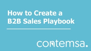 How to Create a
B2B Sales Playbook
 