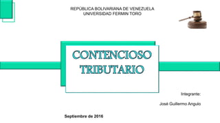 REPÚBLICA BOLIVARIANA DE VENEZUELA
UNIVERSIDAD FERMIN TORO
Septiembre de 2016
Integrante:
José Guillermo Angulo
 