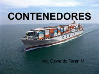 CONTENEDORES Ing. Oswaldo Terán M. 