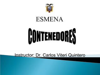 ESMENA

Instructor: Dr. Carlos Viteri Quintero

 