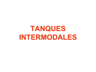 TANQUES
INTERMODALES
 
