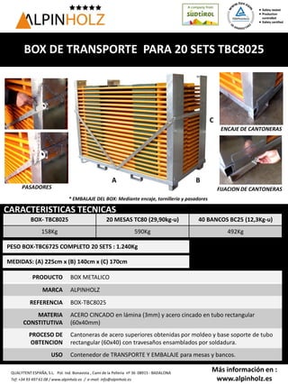 BOX DE TRANSPORTE PARA 20 SETS TBC8025
PRODUCTO BOX METALICO
MARCA ALPINHOLZ
REFERENCIA BOX-TBC8025
MATERIA
CONSTITUTIVA
A...