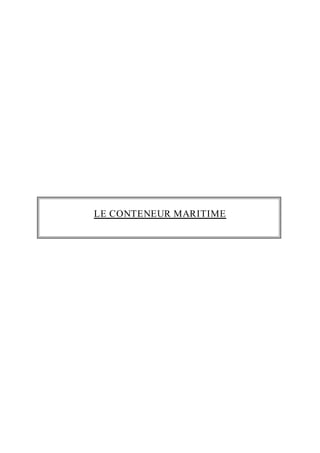LE CONTENEUR MARITIME
 