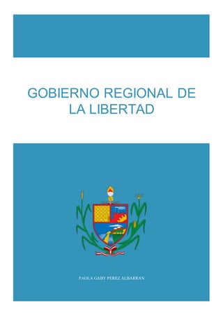 PAOLA GABY PEREZ ALBARRAN
GOBIERNO REGIONAL DE
LA LIBERTAD
 